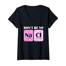 Womens Don't Be So NaCl Salty Chemistry Pink Vintage Quote V-Neck T-Shirt