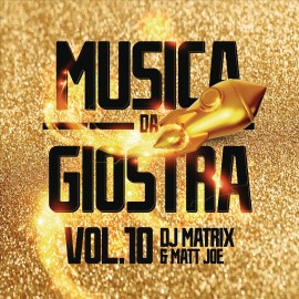 DJ MATRIX/MATT JOE MUSICA DA GIOSTRA, VOL. 10 NEW CD