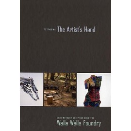 Extending the Artist's Hand: Contemporary Sculpture from the Walla Walla Foundry