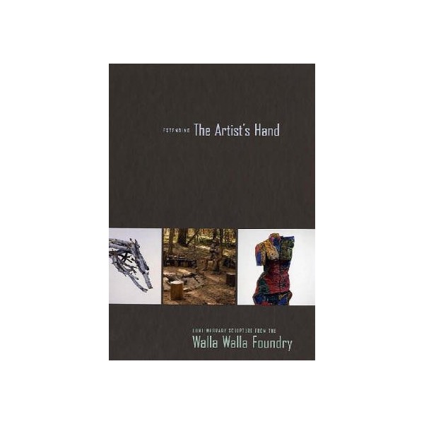 Extending the Artist's Hand: Contemporary Sculpture from the Walla Walla