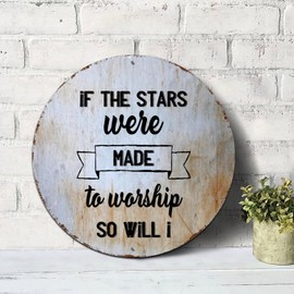 Mighun If The Stars Were Made to Worship So Will I Spring Signs Round Metal Tin Signs Jesus Quote Metal Wall Art Wall Sign Wall Plaques Farmhouse Wall Decor for Bedroom Cafe Bar Office Garage