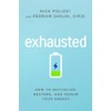 Exhausted: How to Revitalize, Restore, and Renew Your Energy
