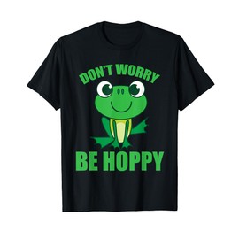 Don't Worry Be Hoppy Shirt | Cute Crazy Frog T-shirt Gift T-Shirt