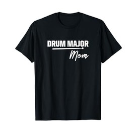 Drum Major Mom Matching Family Parent Marching Band Mother T-Shirt