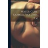 Water-cure Journal, Volumes 1-2