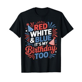 Red White And Blue It's My Birthday Too Girls Boys T-Shirt