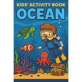Kid's Activity Book Ocean: Kid's Activity Book Ocean: Ocean crossword puzzles, word search, mazes and more, for Teens & Kids: Activities with easy to ... ... Gift for vacations, holiday & family