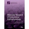 Molecular Research of Endometrial Pathophysiology