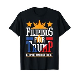 Filipinos For Trump Philippines Keeping America Great T-Shirt