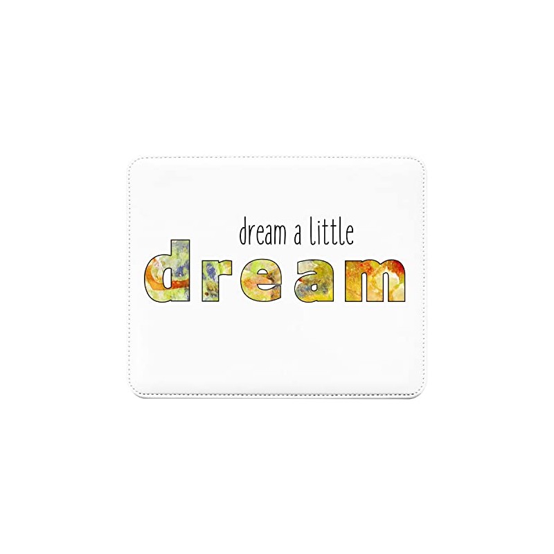 Mauspad aus Kunstleder Dream A Little Dream Inspiration Motivation