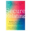Secure Relating: Holding Your Own in an Insecure World