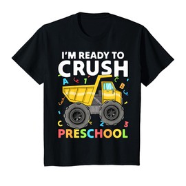 First Day Ready To Crush Preschool Pre-K Construction Truck T-Shirt