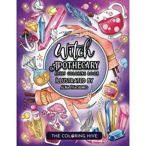 Witch Apothecary: A Fantasy Adult Coloring Book of Arcane &