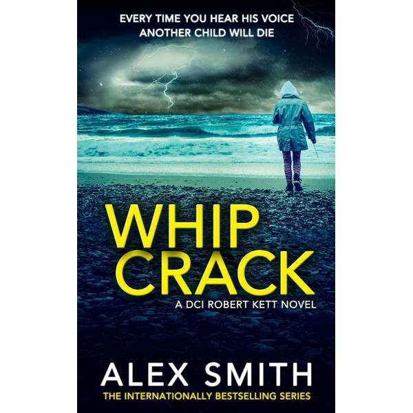 Whip Crack: An Edge Of Your Seat British Crime Thriller