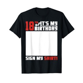 It's My 18th Birthday 18 Years Old Funny 18 Yrs Bday Sign My T-Shirt