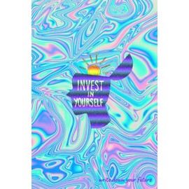 Invest in yourself.: write your future plans, 111 Pages - 6"☓ 9"