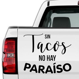 Funny Decals in Spanish Sin Tacos No Hay Paraiso Sticker Vinyl for Your Truck Calcomania para Troca o Carros (8", Black)