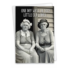 NobleWorks Humorous Birthday Greeting Card with 5 x 7 Inch Envelope (1 Card) Bday Nice Old Ladies C10062BDG