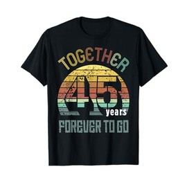 45th Years Wedding Anniversary Gifts For Couples Matching 45 T-Shirt