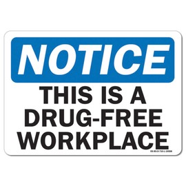 OSHA Notice Sign - This is A Drug-Free Workplace | Plastic Sign | Protect Your Business, Work Site, Warehouse & Shop Area | Made in The USA