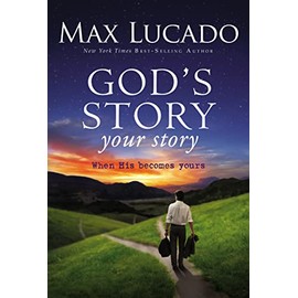God's Story, Your Story: When His Becomes Yours (The Story)