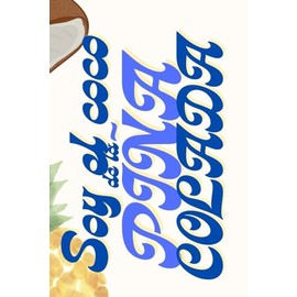 El Coco de la Piña Colada: El cuaderno de notas para disfrutar entre amigos: 100 páginas para escribir lo que te dé la gana (con mucho sabor)