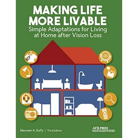 Making Life More Livable: Simple Adaptations for Living at Home after Vision Loss