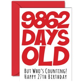 27th Birthday Card for Men Women Him Her - 9862 Days Old - Funny Twenty-Seven Twenty-Seventh Happy Birthday Card for Brother Sister Son Daughter Cousin, A5 Humor Joke Greeting Cards