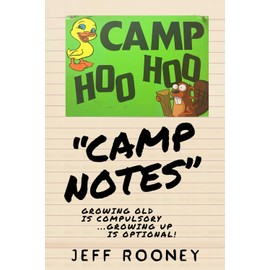 "Camp Notes": Growing old is compulsory, Growing up is optional.