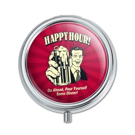 Happy Hour Go Ahead Pour Yourself Some Dinner Funny Humor Pill Case Trinket Gift Box