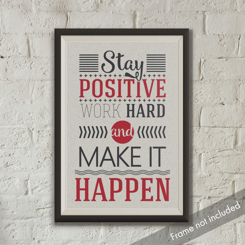 JSC JSC147 Stay Positive Work Hard & Make It Happen