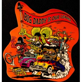 RAT FINK STICKER “BIG DADDY IS OUR LEADER“ 3 1/2 X 3 3/4 CLASSIC & GLOSSY!