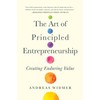 The Art of Principled Entrepreneurship: Creating Enduring Value