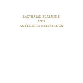 Bacterial Plasmids and Antibiotic Resistance: First International Symposium Infectious Antibiotic Resistance. Castle of Smolenice, Czechoslovakia 1971