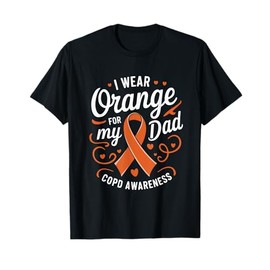 I Wear Orange For My Dad, Copd Awareness T-Shirt