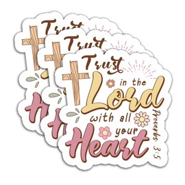 (3Pcs) Trust in the Lord with All Your Heart Sticker, Inspirational Faith Sticker, Jesus Sticker Christian Bible Verse Sticker God Decals for Books Laptops Phones Tumbler Water Bottle, Size 3 x 3 Inch