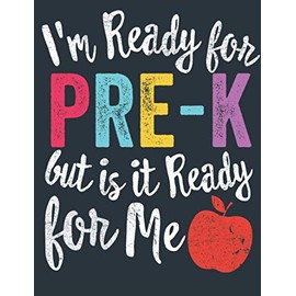 i'm ready for Pre-k but is it ready for me: Back To School journal , composition notebooks , pre-k notebook , Kids and Teachers gift , cute notebook for school