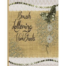 Brush Lettering Worksheets: Lined Worksheets for Brush Lettering Practice ,Slant Calligraphy Papers Sheets for Beginners ,