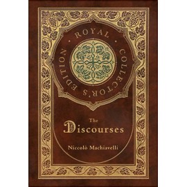 The Discourses (Royal Collector's Edition) (Annotated) (Case Laminate Hardcover with Jacket)