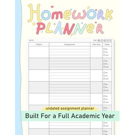 Homework Planner for Students: Undated School Organizer to Track Assignments, Due Dates & Daily Progress. Built to serve a Full Academic Year