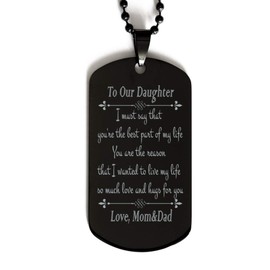 To Our Daughter Dog Tag,Black Dog Tag necklace,I must say that you're the best part of my life,To Daughter from mom Dad,Military dog tag for daughter, for daughter,Daughter birthday,Womans