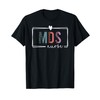 MDS Nurse mds nurse Nurses Day T-Shirt