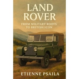 Land Rover: From Military Roots to British Icon