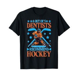 4 Out Of 5 Dentists Recommend Hockey Ice Hockey Fan Gear T-Shirt