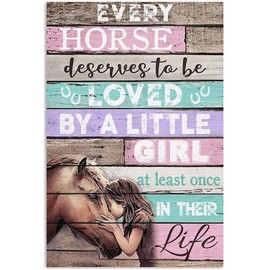 Horse and Girl Metal Tin Sign,Every Horse Deserves to Be Loved by A Little Girl at Least Once in Their Life,Retro Printing Poster Farm Bar Restaurant Cafe Wall Decoration Plaque 8x12 Inch