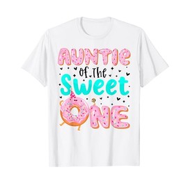 Auntie of The Sweet One First Birthday Matching Family Donut T-Shirt