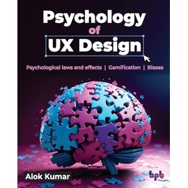 Psychology of UX Design: Psychological laws and effects | Gamification | Biases (English Edition)