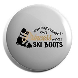 Hippowarehouse Forget the Glass Slippers This Princess Wears Ski Boots Badge Pin 50mm