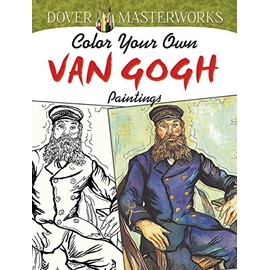 Dover Masterwork Color Your Own Van Gogh Painting Book (Adult Coloring Books: Art & Design)