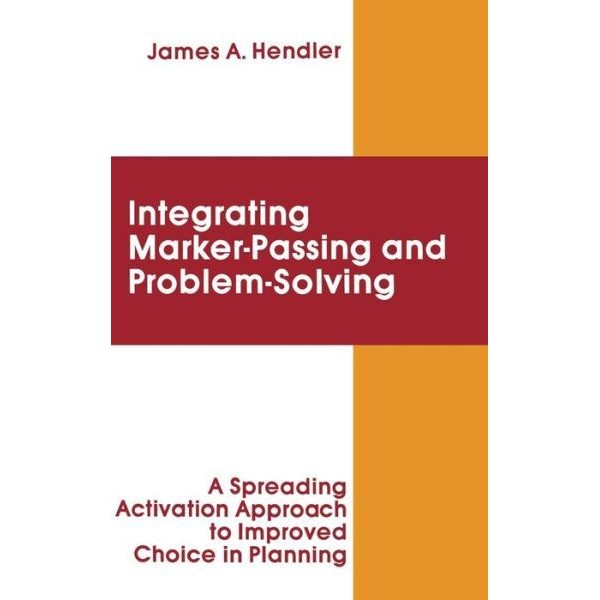 Integrating Marker Passing And Problem Solving: A Spreading Activation Appr...